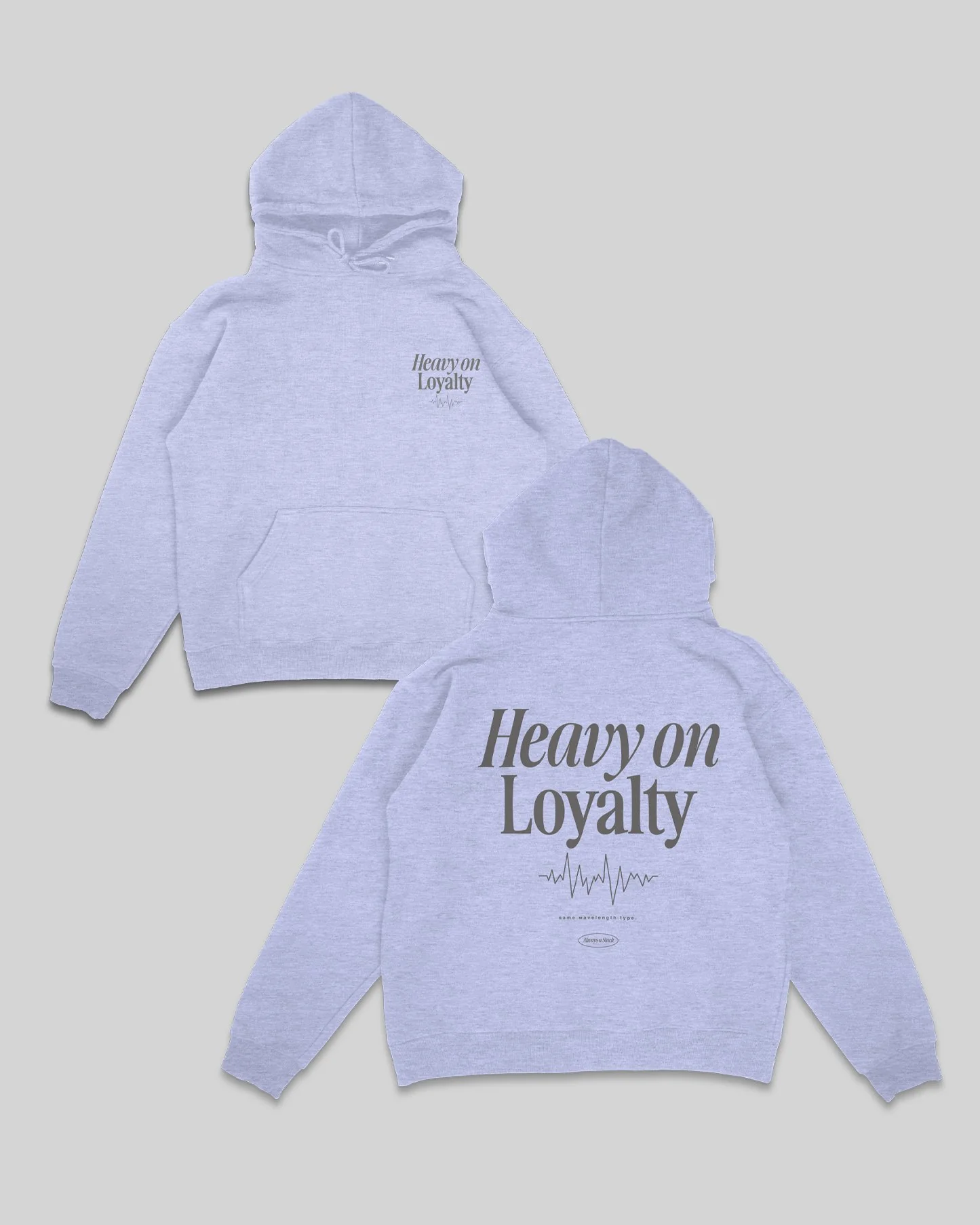Heavy On Loyalty V2 | Grey Pullover Hoodie